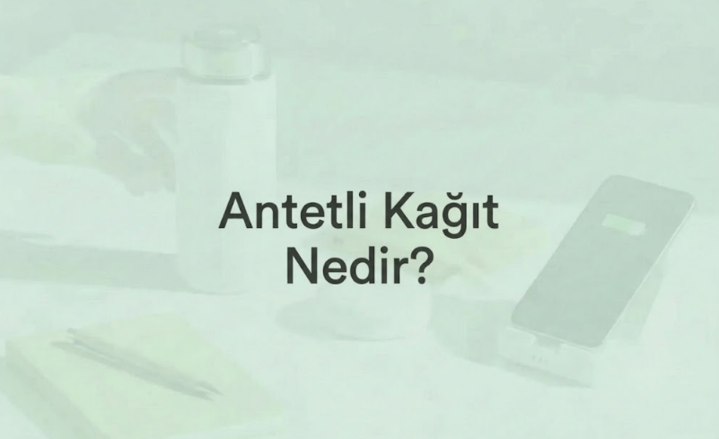 Antetli Kağıt Nedir?