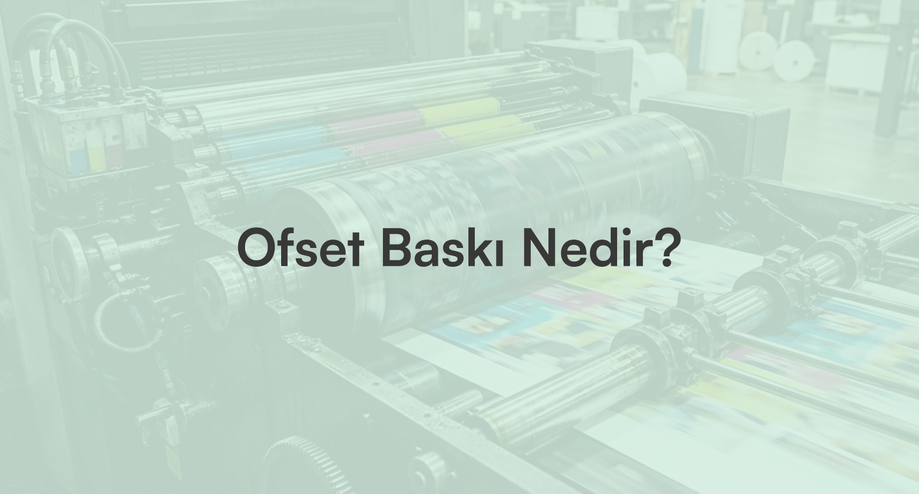 Ofset Baskı Nedir?