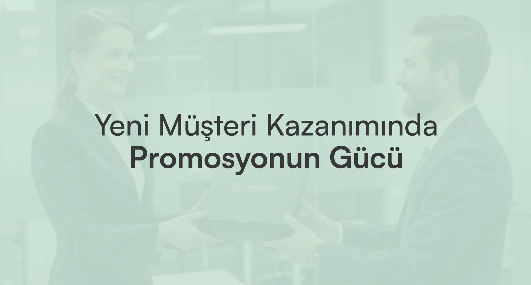 Yeni Müşteri Kazanımında Promosyonun Gücü