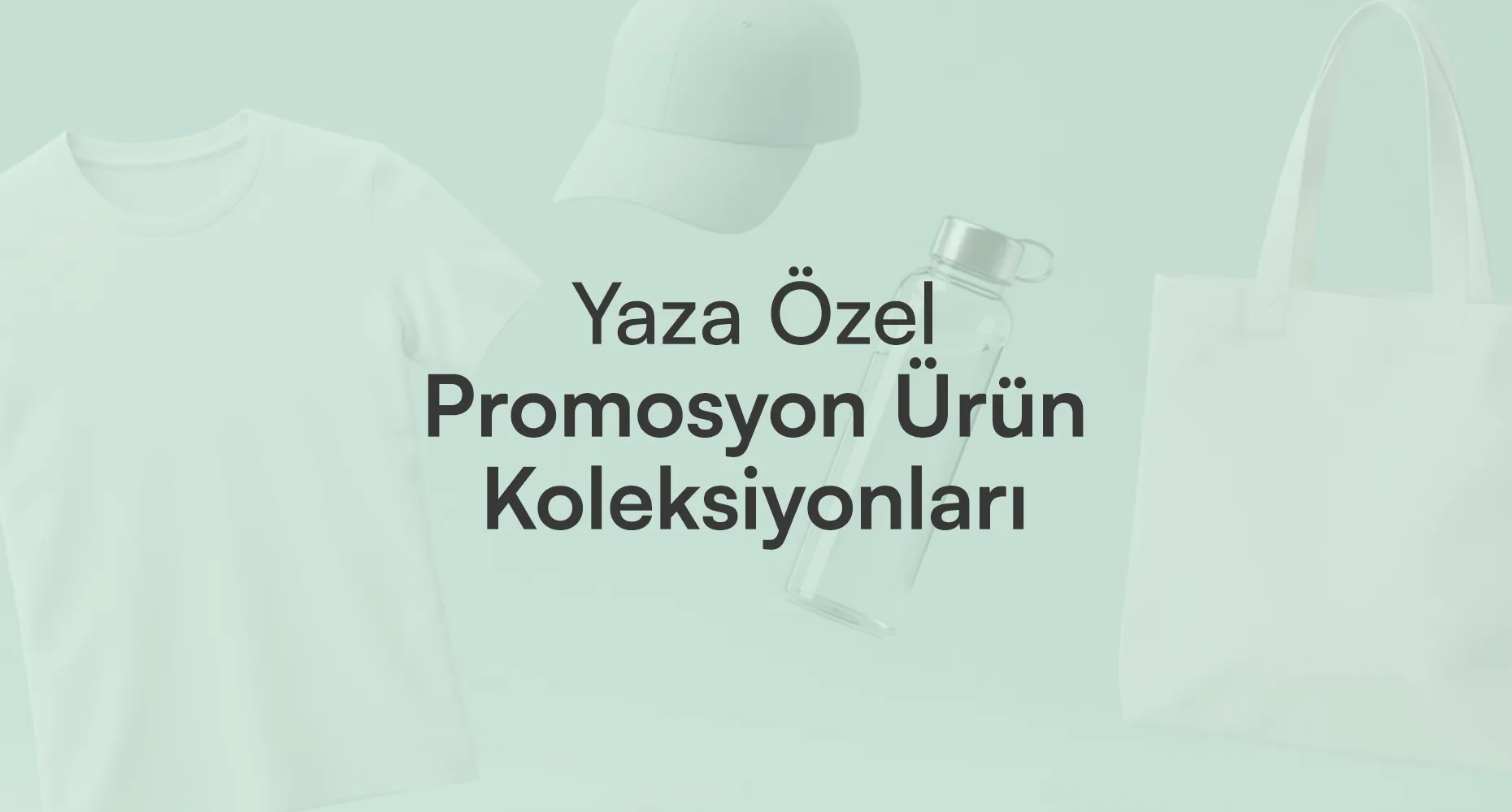 Yaza Özel Promosyon Ürün Koleksiyonları